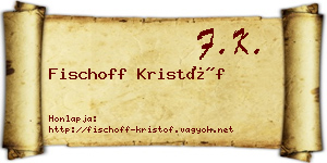 Fischoff Kristóf névjegykártya